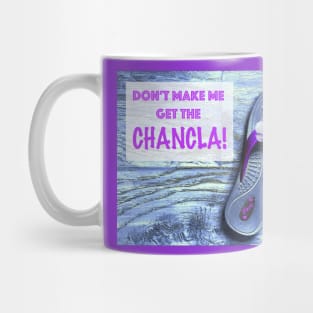 Don't Make Me Get the Chancla Mug